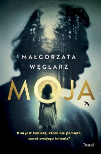 Moja - Małgorzata Węglarz - ebook