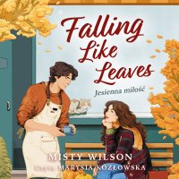 Falling Like Leaves. Jesienna miłość - Misty Wilson - audiobook
