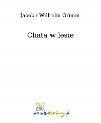 Chata w lesie - Jacob Grimm - ebook