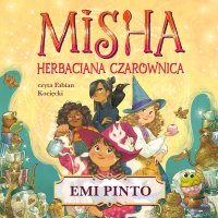 Misha. Herbaciana czarownica - Emi Pinto - audiobook