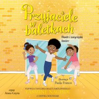 Przyjaciele w baletkach. Dante i zwycięski taniec. Tom 3 - Chitra Soundar - audiobook