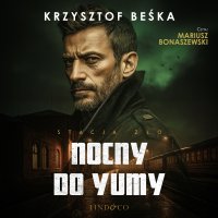 Stacja zło. Nocny do Yumy - Krzysztof Beśka - audiobook