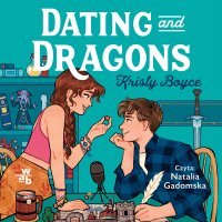 Dating and Dragons - Kristy Boyce - audiobook