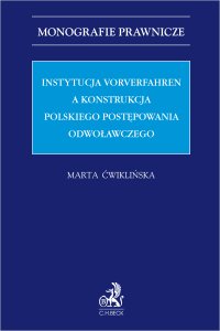 Instytucja Vorverfahren a konstrukcja polskiego postępowania odwoławczego - Marta Ćwiklińska - ebook