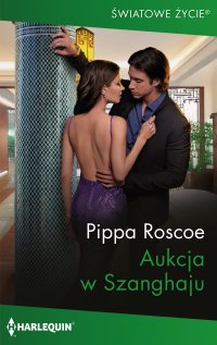 Aukcja w Szanghaju - Pippa Roscoe - ebook