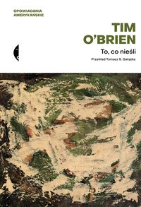 To, co nieśli - Tim O'Brien - ebook