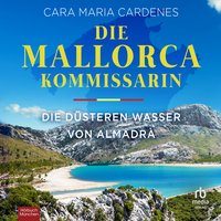 Die Mallorca-Kommissarin - Die düsteren Wasser von Almadrà - Cara Maria Cardenes - audiobook