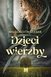 Dzieci wierzby - Małgorzata Stasiak - ebook