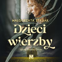 Dzieci wierzby - Małgorzata Stasiak - audiobook