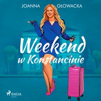 Weekend w Konstancinie - Joanna Głowacka - audiobook