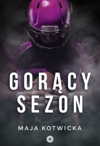 Gorący sezon - Maja Kotwicka - ebook