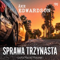 Sprawa trzynasta. Tom 13 - Ake Edwardson - audiobook