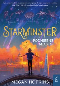 Starminster. Podniebne miasto. Tom 1 - Megan Hopkins - ebook
