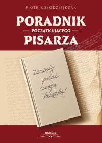 Poradnik początkującego pisarza - Piotr Kołodziejczak - ebook