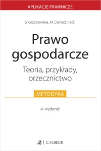 Prawo gospodarcze. Teoria przykłady orzecznictwo - Marcin Derlacz - ebook