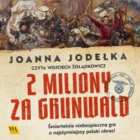 2 miliony za Grunwald - Joanna Jodełka - audiobook