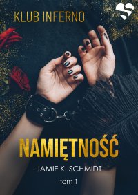 Namiętność. Klub Inferno. Tom 1 - Jamie K. Schmidt - ebook