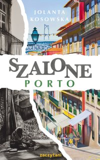 Szalone Porto - Jolanta Kosowska - ebook
