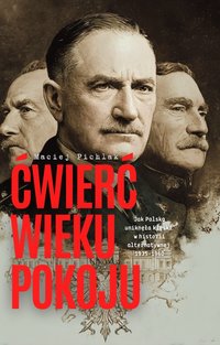Ćwierć Wieku Pokoju. Jak Polska uniknęła klęski  w historii alternatywnej  1935-1960 - Maciej Pichlak - ebook