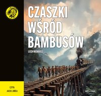 Czaszki wśród bambusów - Lech Niekrasz - audiobook