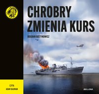 Chrobry zmienia kurs - Bogdan Justynowicz - audiobook