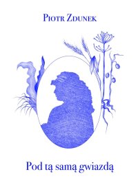 Pod tą samą gwiazdą - Piotr Zdunek - ebook