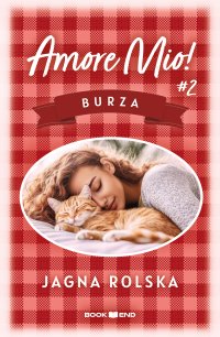 Amore Mio! Tom 2. Burza - Jagna Rolska - ebook