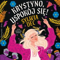 Krystyno, uspokój się! - Sylwia Dec - audiobook