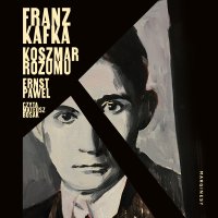 Franz Kafka. Koszmar rozumu - Ernst Pawel - audiobook
