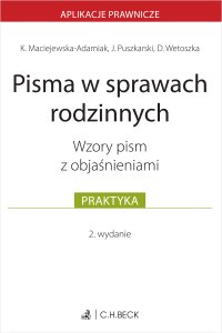 Pisma w sprawach rodzinnych. Wzory pism z objaśnieniami - Dominika Wetoszka - ebook