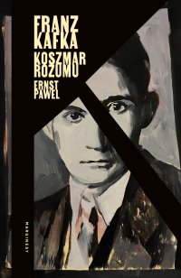 Franz Kafka. Koszmar rozumu - Ernst Pawel - ebook