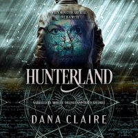 Hunterland - Dana Claire - audiobook