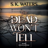 Dead Won't Tell - S. K. Waters - audiobook