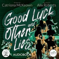 Good Luck and Other Lies - Catriona McKeown - audiobook