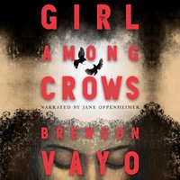 Girl Among Crows - Brendon Vayo - audiobook