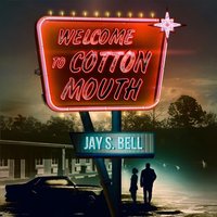 Welcome to Cottonmouth - Jay S. Bell - audiobook