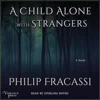 Child Alone with Strangers - Philip Fracassi - audiobook