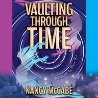 Vaulting Through Time - Nancy McCabe - audiobook