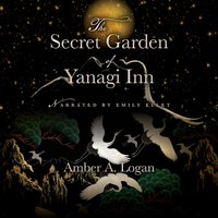 Secret Garden of Yanagi Inn - Amber A. Logan - audiobook