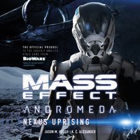 Mass Effect(TM) Andromeda: Nexus Uprising - K. C. Alexander - audiobook