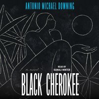 Black Cherokee - Antonio Michael Downing - audiobook