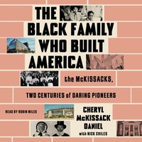 Black Family Who Built America - Cheryl McKissack Daniel - audiobook