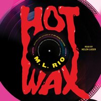 Hot Wax - M.L. Rio - audiobook