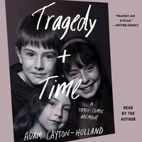 Tragedy Plus Time - Adam Cayton-Holland - audiobook