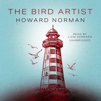 Bird Artist - Howard Norman - audiobook