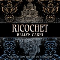 Ricochet - Kellyn Carni - audiobook