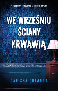 We wrześniu ściany krwawią - Carissa Orlando - ebook