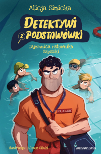 Detektywi z podstawówki. Tajemnica ratownika Szyszki - Alicja Sinicka - ebook