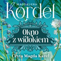 Uroczysko. Okno z widokiem. Tom 4 - Magdalena Kordel - audiobook