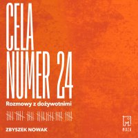 Cela numer 24. Rozmowy z dożywotnimi - Zbyszek Nowak - audiobook